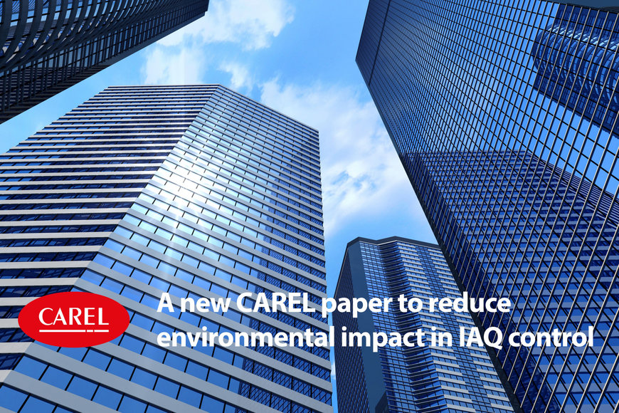 Nuevo documento de CAREL para reducir el impacto ambiental en el control de la calidad del aire interior